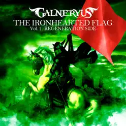 THE IRONHEARTED FLAG Vol. 1: REGENERATION SIDE - Galneryus