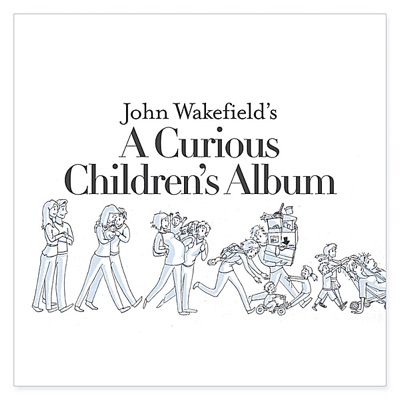 John Wakefield's a Curious Children's Album