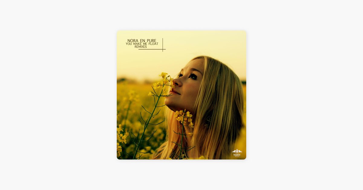You Make Me Float (Original Radio Edit) by Nora En Pure — Song on Apple  Music