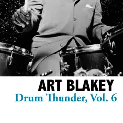 Drum Thunder, Vol. 6 - Art Blakey Drum Thunder, Vol. 6 - Art Blakey