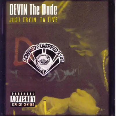 Just Tryin' ta Live (Screwed) - Devin The Dude