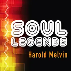 Soul Legends: Harold Melvin & the Blue Notes - Harold Melvin & The Blue Notes