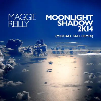 Moonlight Shadow 2k14 - Single - Maggie Reilly