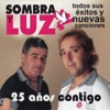 Sombra y Luz " 25 Años Contigo "