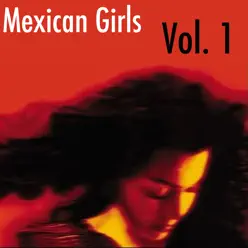 Mexican Girls, Vol. 1 - Eugenia León