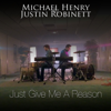 Just Give Me a Reason - Michael Henry & Justin Robinett