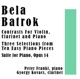 Bela Batrok Contrasts for Violin Clarinet and PIano Three Selections from Ten Easy Piano Pieces Suite for Piano Opus 14