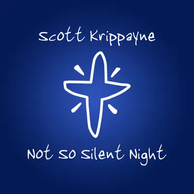 Not So Silent Night - Scott Krippayne