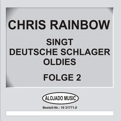 Deutsche Schlager Oldies Folge 2 - Chris Rainbow Deutsche Schlager Oldies Folge 2 - Chris Rainbow