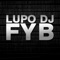 Fyb (Extended Mix) - Lupo DJ lyrics