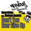 Don't You Ever Give Up (feat. Melonie Daniels) [Remixes] - EP