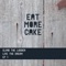 Story of My Life - Eat More Cake lyrics