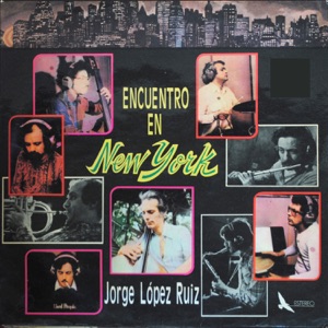 Encuentro en New York (feat. Fred Lipsius, Lew Soloff, Jeremy Steig, Eddie Gomez, Anthony Jackson, Ray Barreto, Jorge Dalto, Carlos Franzetti & Pocho Lapouble)