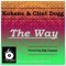 The Way (Og Mix) [feat. Slip Capone] - Kokane & Clint Dogg lyrics
