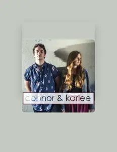 Dengarkan Connor & Karlee, tonton video musik, baca bio, lihat tanggal tur & lainnya!