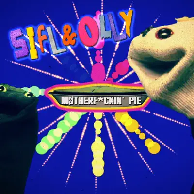 Sifl and Olly - Motherf*ckin' Pie - Single - Liam Lynch