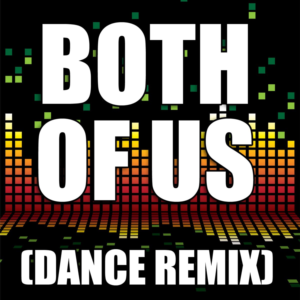 New dance remix. Both of us.