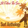 I'll Follow the Sun Surf Anthology