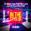 To Make You Feel My Love (Live at Royal Albert Hall) [In the Style of Adele] [Karaoke Version] - Ameritz Karaoke Planet
