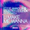 U Make Me Wanna (Alex Moreno Remix) - Eddie Amador & Kimberly Cole lyrics