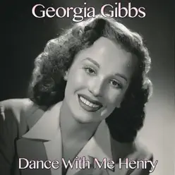 Dance With Me Henry - Single - Georgia Gibbs Dance With Me Henry - Single - Georgia Gibbs
