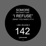 Somore - I Refuse (What You Want)