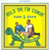 Sam & Dave - Hold on, I'm coming