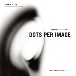 Rainier Lericolais: Dots per Image