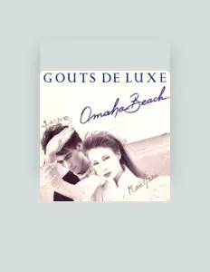 收听 Goût de Luxe、观看音乐视频、阅读小传、查看巡演日期等 ！
