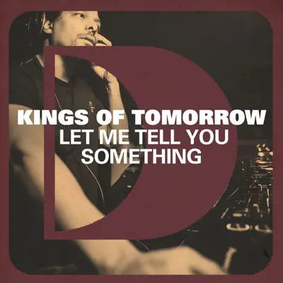 Let Me Tell You Something - Single - Kings of Tomorrow Let Me Tell You Something - Single - Kings of Tomorrow