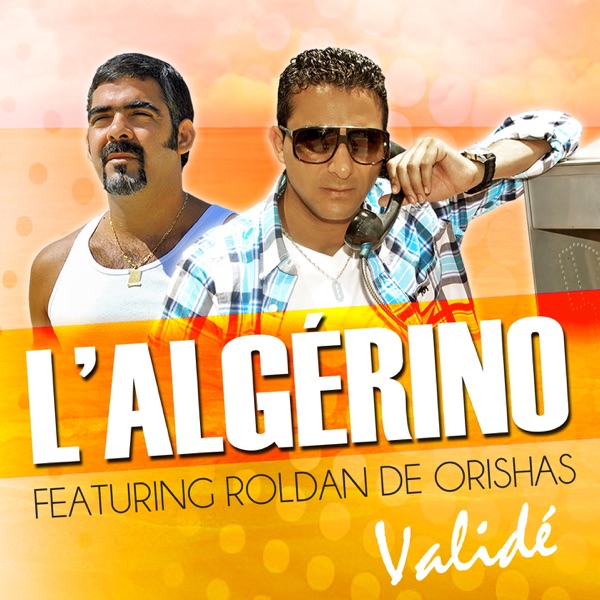 Validé (feat. Roldan) - Single - L'Algérino