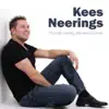 Kees Neerings - Ik Ben Zoals Ik Ben (2012 Radio Edit)