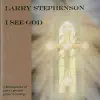 Larry Stephenson - Yes I See God