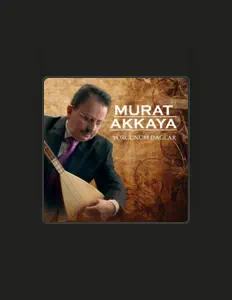 Dengarkan Murat Akkaya, tonton video musik, baca bio, lihat tanggal tur & lainnya!