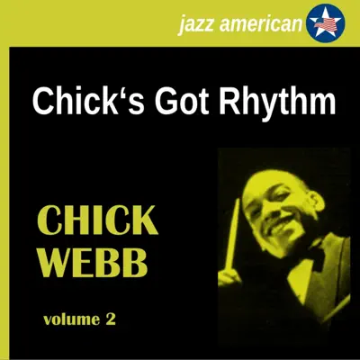 Chick's Got Rhythm, Vol. 2 - Chick Webb