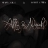 Ally & Noah (ft. Sammy Affer of Suit Seven) - Single