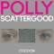 Cocoon (Fort Romeau Remix) - Polly Scattergood lyrics