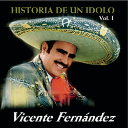 La Historia de un Ídolo, Vol. 1 - Vicente Fernández Cover Art