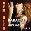 Karaoke Celine Dion Hits, Vol. 1 - BFM Hits