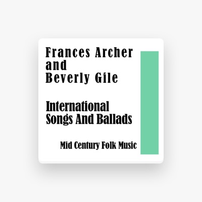 Listen to Frances Archer and Beverly Gile, watch music videos, read bio, see tour dates & more!