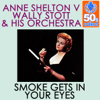 Smoke Gets in Your Eyes - Anne Shelton & Wally Stott and His Orchestra