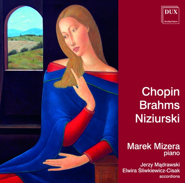 Chopin, Brahms & Niziurski: Pieces for Piano