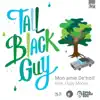 Tall Black Guy - Mon amie de'troit (feat. Ozay Moore) [7" Version]