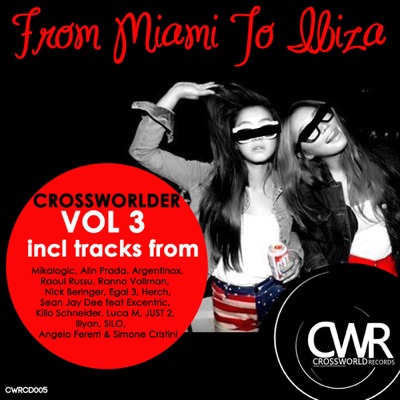 Crossworlder Vol.3: from Miami to Ibiza