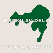 Vladislav Delay - The Third Quarter