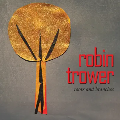 Roots and Branches - Robin Trower