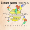 Bird of Paradise - Snowy White And Friends