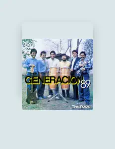 聆聽 Generacion '89、觀看音樂影片、閱讀小傳、查看巡演日期等！