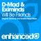 Will Be Friends (Andrew Rayel Remix) - D-Mad & Eximinds lyrics