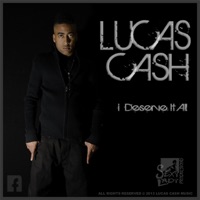 I Deserve It All - Single - Lucas Cash